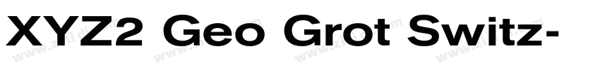 XYZ2 Geo Grot Switz字体转换